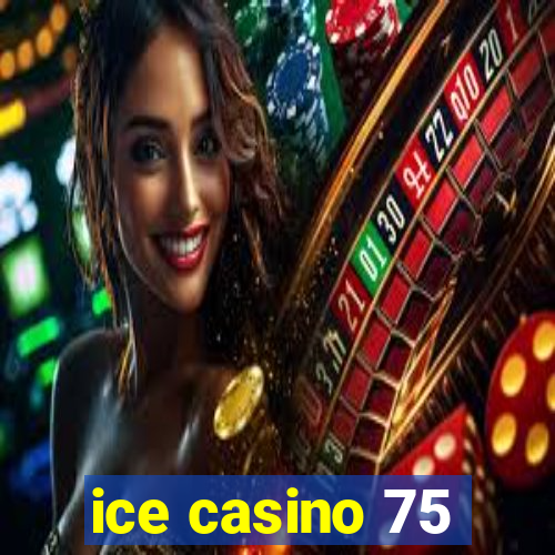 ice casino 75